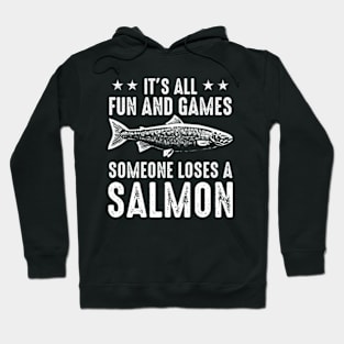 It's All Fun And Games Until Someone Loses A Salmon Hoodie